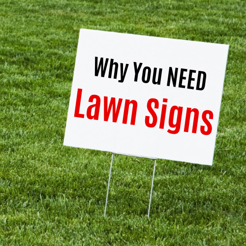 Why You Need Political Yard Signs Political Lawn Signs