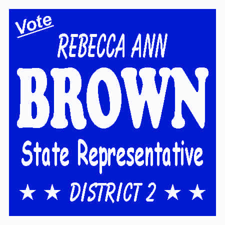 Yard Sign to Elect State Representative
